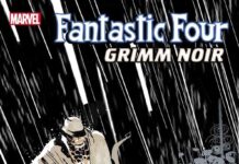 Marvel Comics anuncia el one-shot Fantastic Four: Grimm Noir Portada de Fantastic Four: Grimm Noir Nº 1
